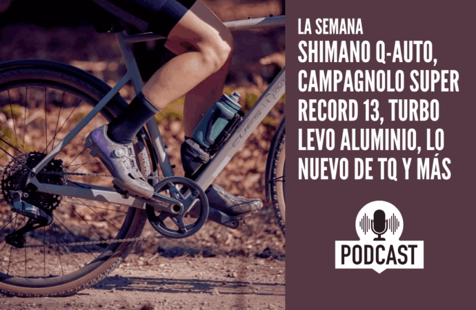 Shimano Q-Auto, Campagnolo Super Record 13, Turbo Levo Aluminio, lo último de TQ y más